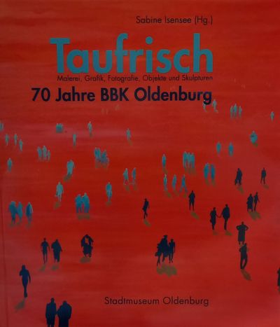 Taufrisch "70 Jahre BBK" ©Stadtmuseum Oldenburg