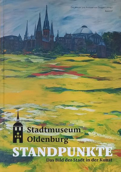 Standpunkte "Das Bild der Stadt in der Kunst" ©Stadtmuseum Oldenburg